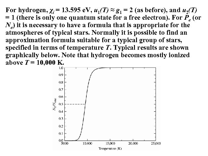 For hydrogen, χi = 13. 595 e. V, u 1(T) ≈ g 1 =