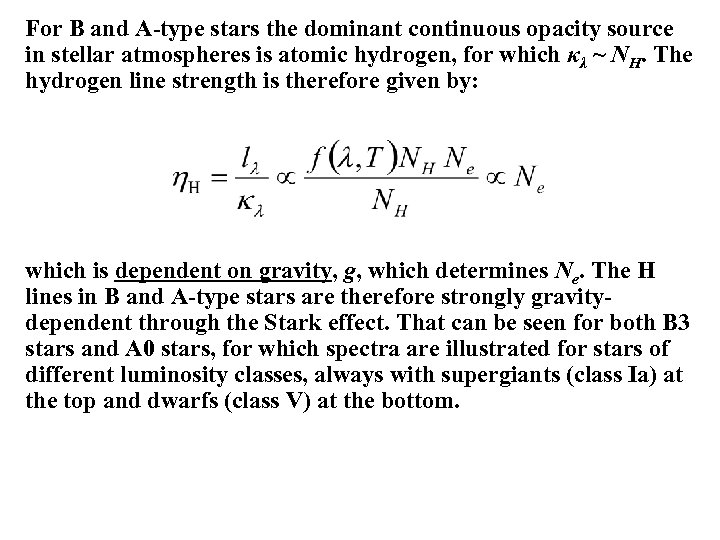 For B and A-type stars the dominant continuous opacity source in stellar atmospheres is