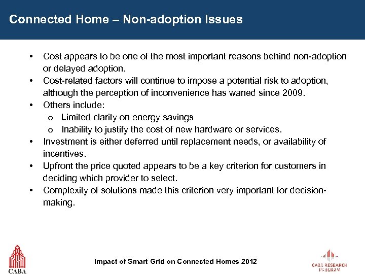 Connected Home – Non-adoption Issues • • • Cost appears to be one of