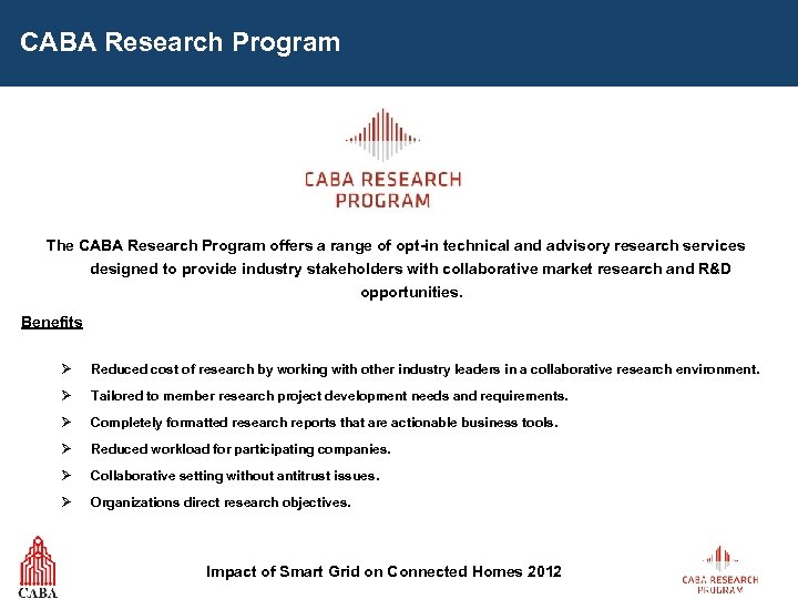 CABA Research Program The CABA Research Program offers a range of opt-in technical and