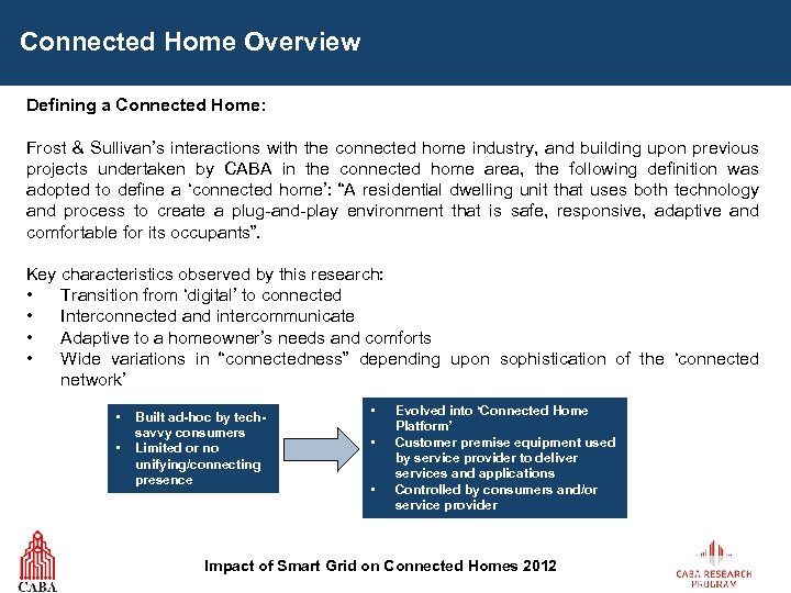 Connected Home Overview Defining a Connected Home: Frost & Sullivan’s interactions with the connected