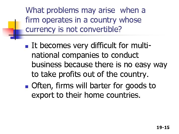 What problems may arise when a firm operates in a country whose currency is