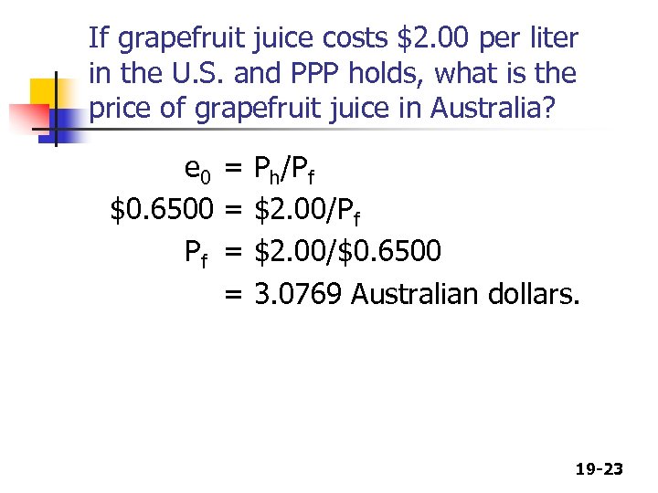 If grapefruit juice costs $2. 00 per liter in the U. S. and PPP