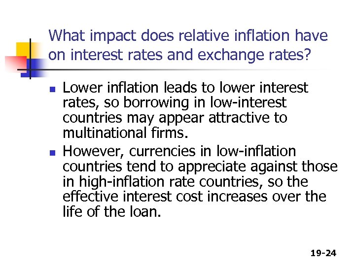 What impact does relative inflation have on interest rates and exchange rates? n n