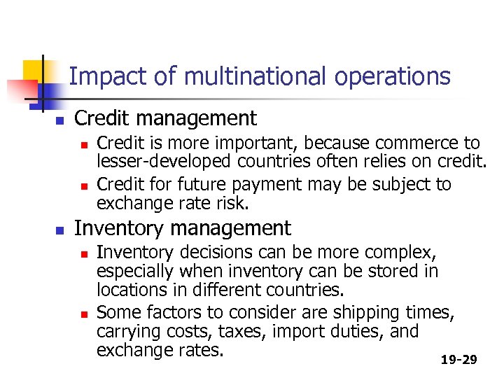 Impact of multinational operations n Credit management n n n Credit is more important,