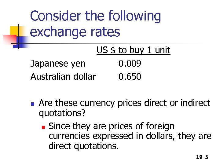 Consider the following exchange rates US $ to buy 1 unit Japanese yen 0.