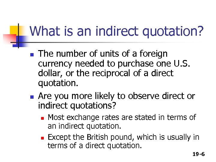 What is an indirect quotation? n n The number of units of a foreign