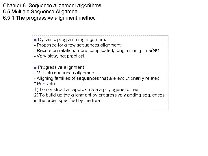 Chapter 6. Sequence alignment algorithms 6. 5 Multiple Sequence Alignment 6. 5. 1 The