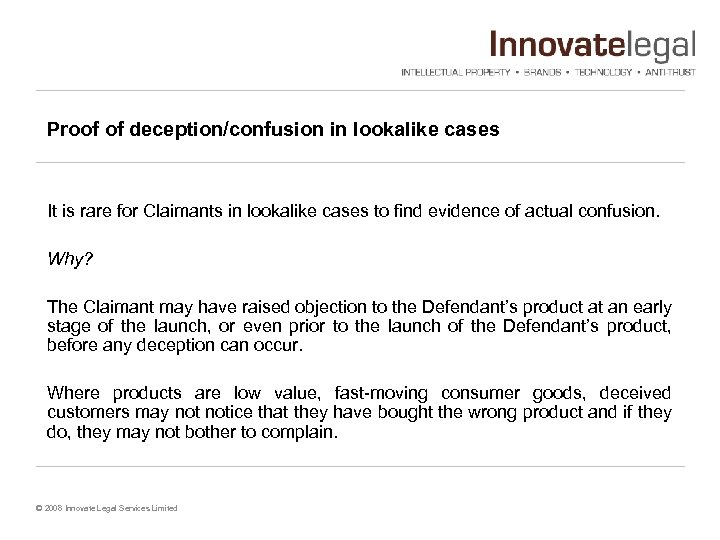 Proof of deception/confusion in lookalike cases It is rare for Claimants in lookalike cases