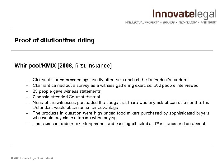 Proof of dilution/free riding Whirlpool/KMIX [2008, first instance] – – – – Claimant started