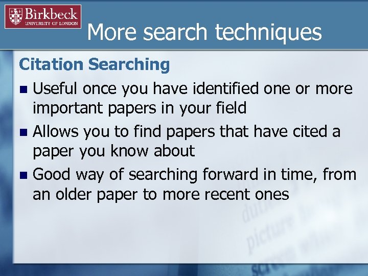 More search techniques Citation Searching n Useful once you have identified one or more