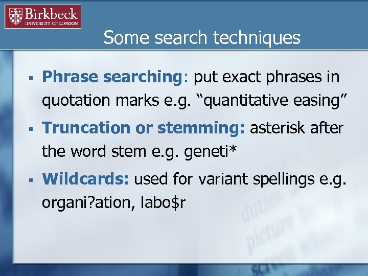 Some search techniques § Phrase searching: put exact phrases in quotation marks e. g.