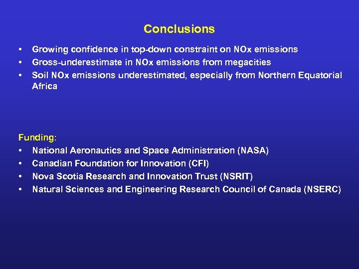 Conclusions • • • Growing confidence in top-down constraint on NOx emissions Gross-underestimate in