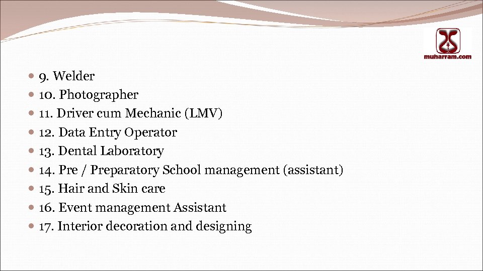  9. Welder 10. Photographer 11. Driver cum Mechanic (LMV) 12. Data Entry Operator