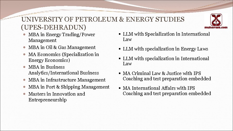 UNIVERSITY OF PETROLEUM & ENERGY STUDIES (UPES-DEHRADUN) MBA in Energy Trading/Power Management MBA in