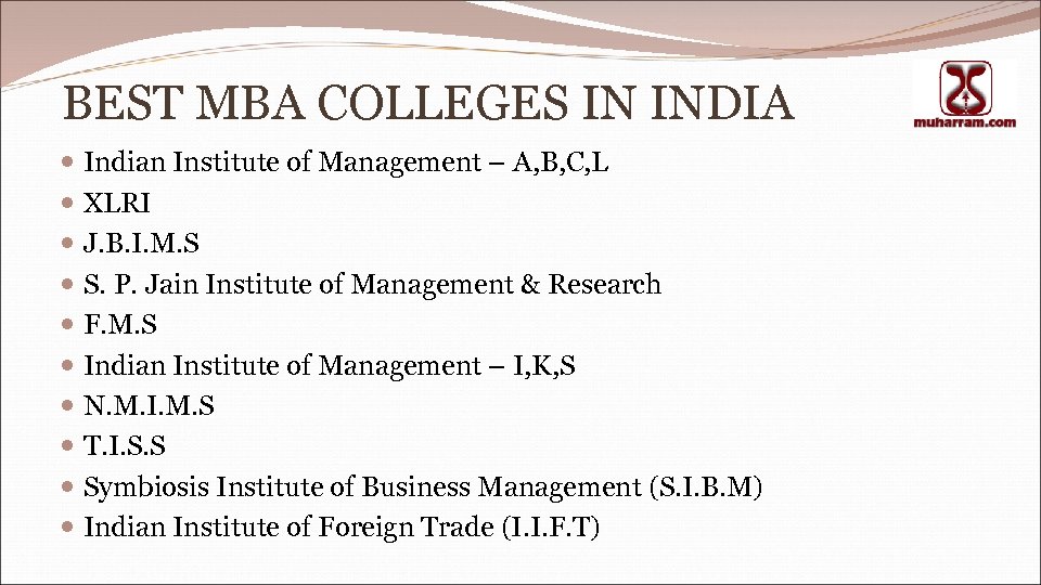 BEST MBA COLLEGES IN INDIA Indian Institute of Management – A, B, C, L