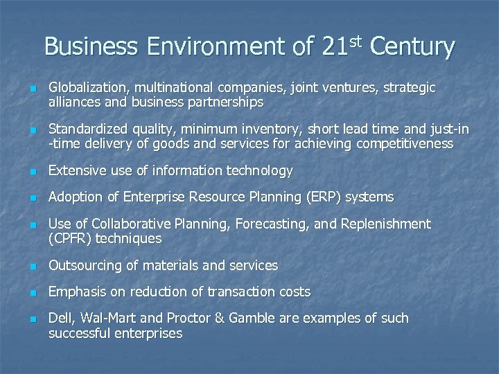 Business Environment of 21 st Century n n Globalization, multinational companies, joint ventures, strategic