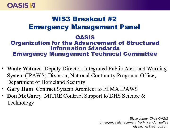 WIS 3 Breakout #2 Emergency Management Panel OASIS Organization for the Advancement of Structured