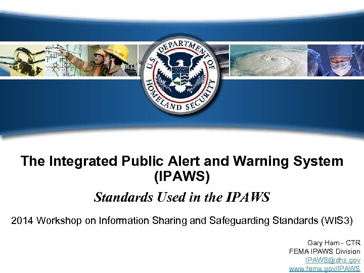 The Integrated Public Alert and Warning System (IPAWS) Standards Used in the IPAWS 2014