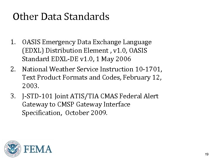 Other Data Standards 1. OASIS Emergency Data Exchange Language (EDXL) Distribution Element , v