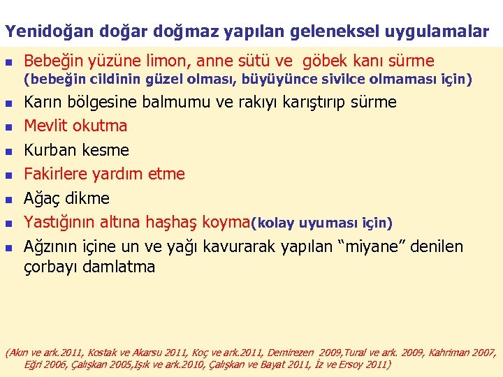 Yenidoğan doğar doğmaz yapılan geleneksel uygulamalar n Bebeğin yüzüne limon, anne sütü ve göbek
