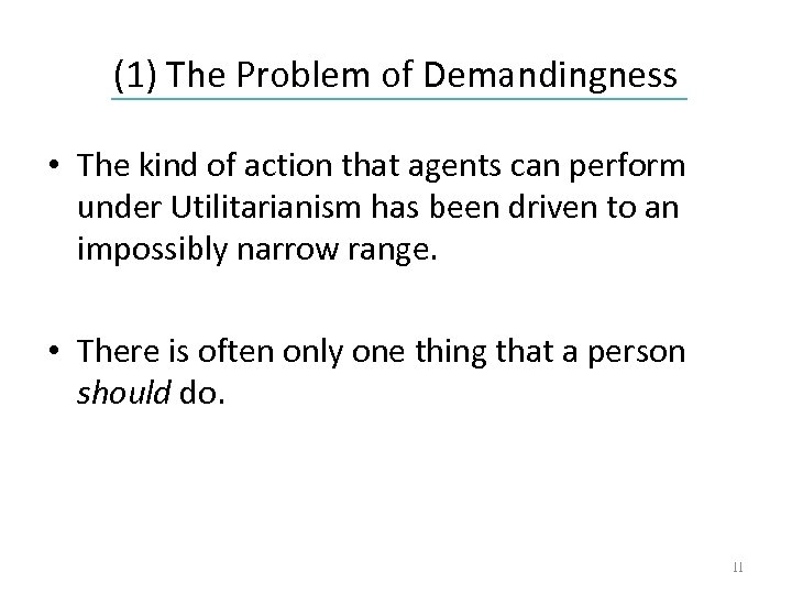 (1) The Problem of Demandingness • The kind of action that agents can perform