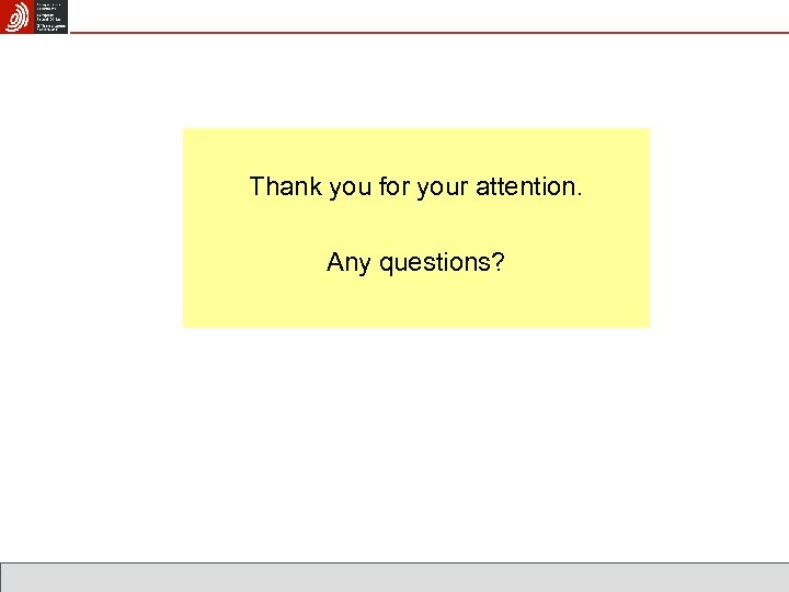 Thank you for your attention. Any questions? 