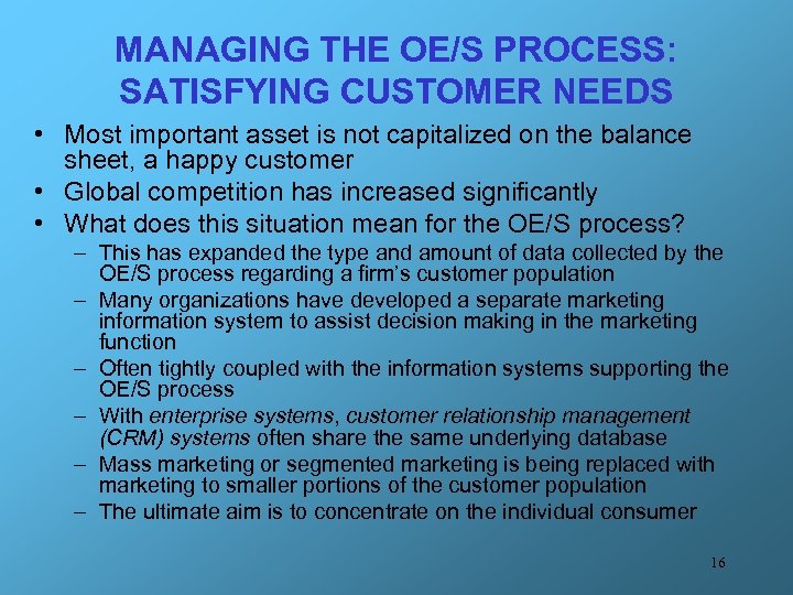 MANAGING THE OE/S PROCESS: SATISFYING CUSTOMER NEEDS • Most important asset is not capitalized