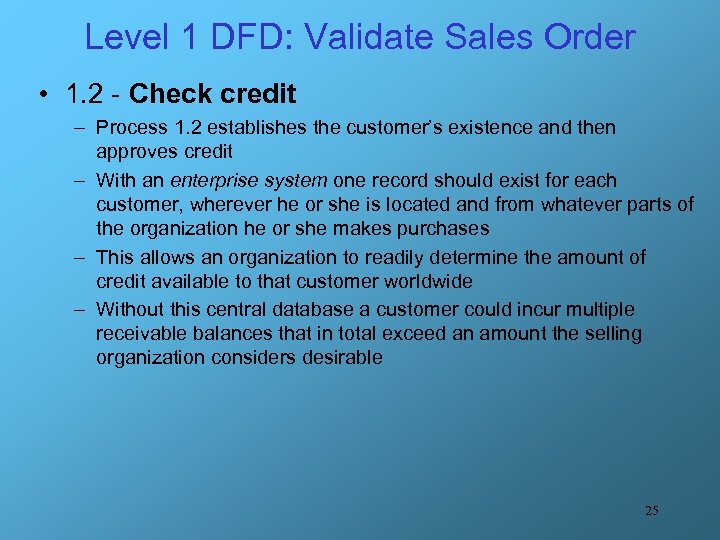 Level 1 DFD: Validate Sales Order • 1. 2 - Check credit – Process