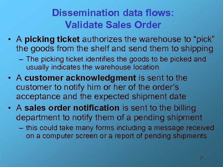 Dissemination data flows: Validate Sales Order • A picking ticket authorizes the warehouse to