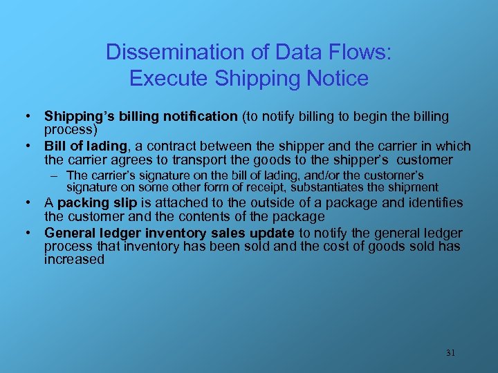 Dissemination of Data Flows: Execute Shipping Notice • Shipping’s billing notification (to notify billing