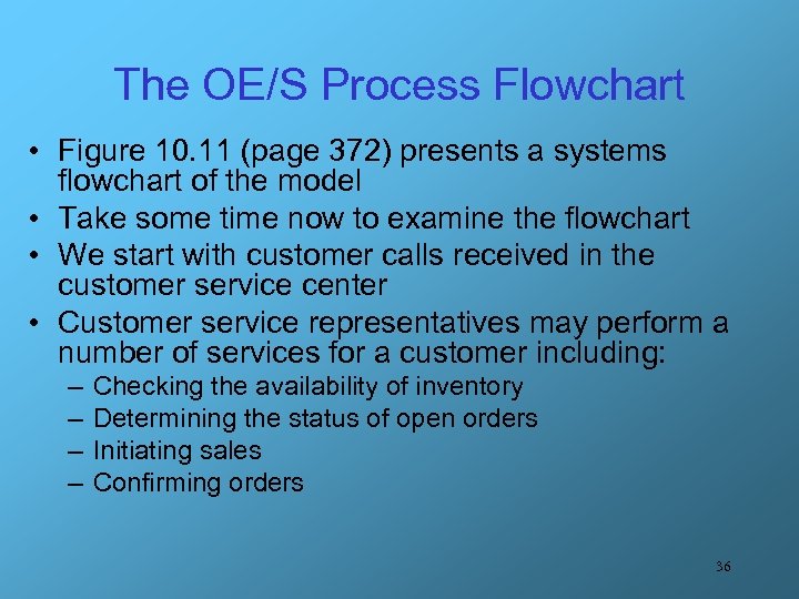 The OE/S Process Flowchart • Figure 10. 11 (page 372) presents a systems flowchart