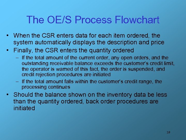 The OE/S Process Flowchart • When the CSR enters data for each item ordered,