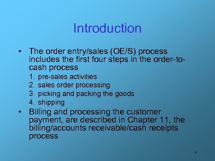 Introduction • The order entry/sales (OE/S) process includes the first four steps in the