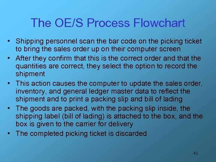 The OE/S Process Flowchart • Shipping personnel scan the bar code on the picking