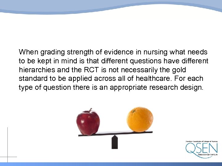 When grading strength of evidence in nursing what needs to be kept in mind