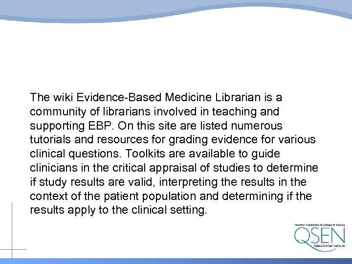 The wiki Evidence-Based Medicine Librarian is a community of librarians involved in teaching and