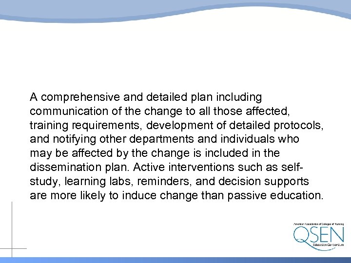 A comprehensive and detailed plan including communication of the change to all those affected,