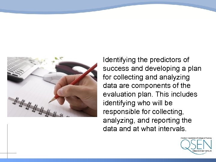 Identifying the predictors of success and developing a plan for collecting and analyzing data
