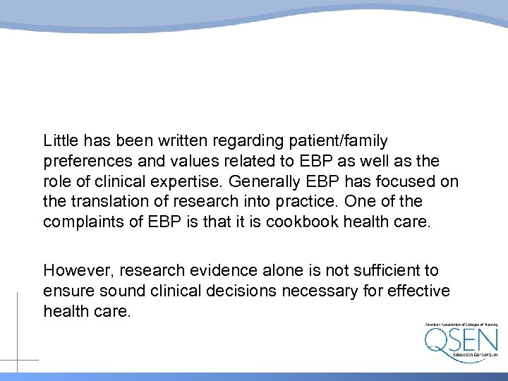 Little has been written regarding patient/family preferences and values related to EBP as well