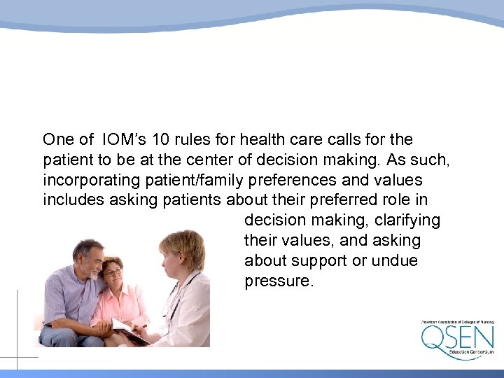 One of IOM’s 10 rules for health care calls for the patient to be