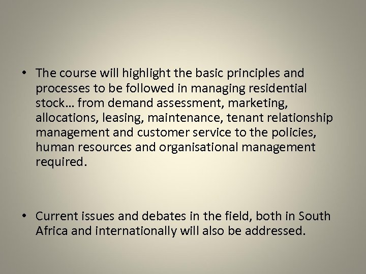  • The course will highlight the basic principles and processes to be followed