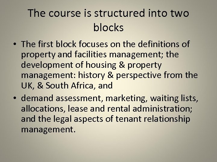 The course is structured into two blocks • The first block focuses on the