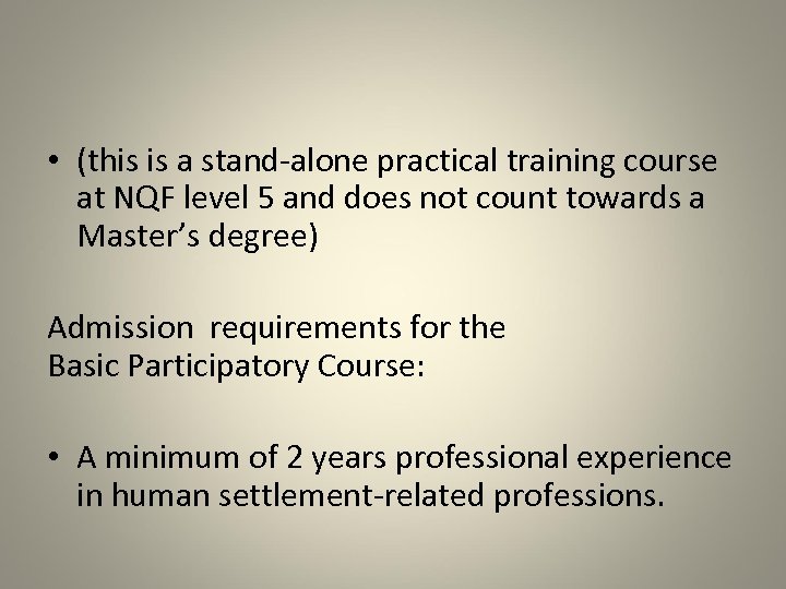  • (this is a stand-alone practical training course at NQF level 5 and