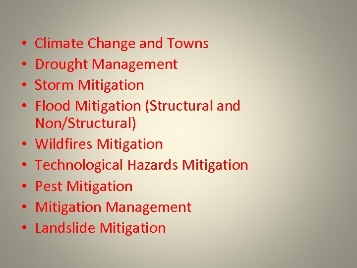  • • • Climate Change and Towns Drought Management Storm Mitigation Flood Mitigation