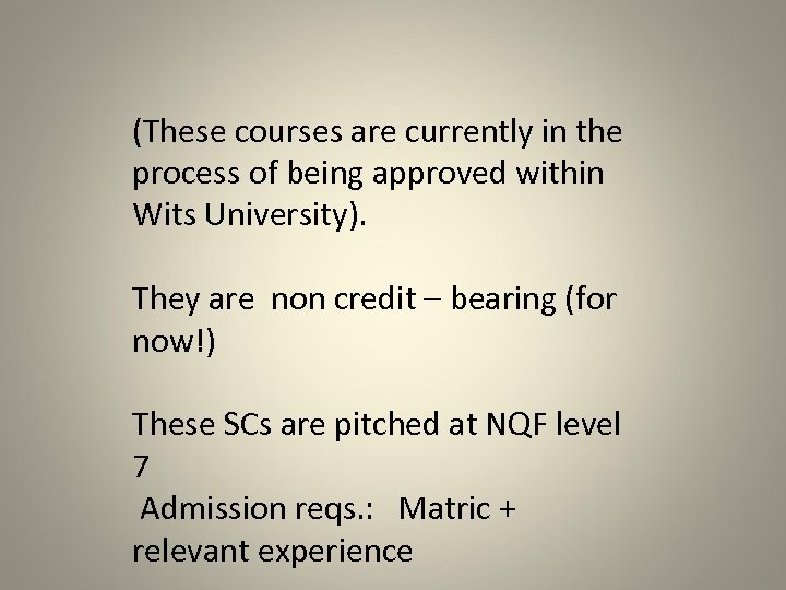 (These courses are currently in the process of being approved within Wits University). They