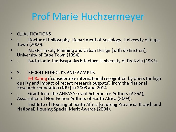 Prof Marie Huchzermeyer • QUALIFICATIONS • Doctor of Philosophy, Department of Sociology, University of