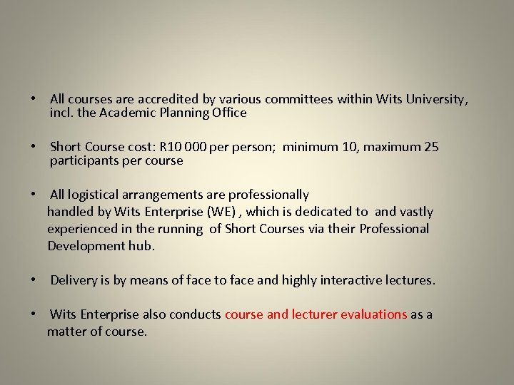  • All courses are accredited by various committees within Wits University, incl. the