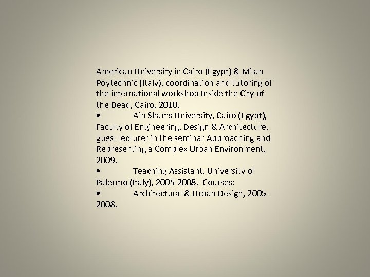 American University in Cairo (Egypt) & Milan Poytechnic (Italy), coordination and tutoring of the