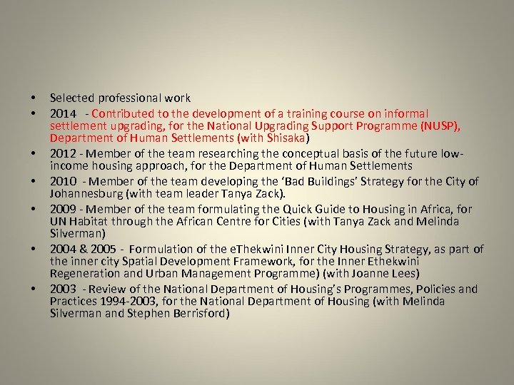  • • Selected professional work 2014 - Contributed to the development of a